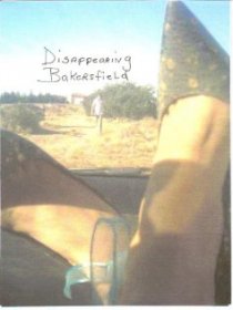 «Disappearing Bakersfield»