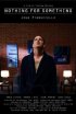 Постер «Nothing for Something»