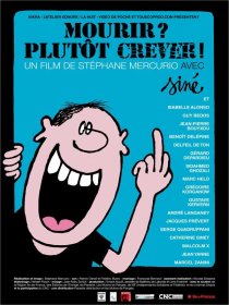 «Mourir? Plutôt crever!»