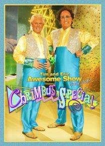 «Tim and Eric Awesome Show, Great Job! Chrimbus Special»