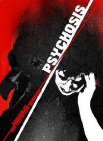 «Psychosis»