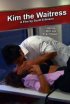 Постер «Kim the Waitress»