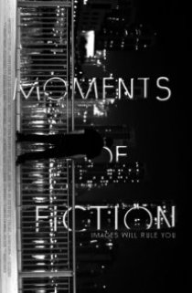 «Moments of Fiction»