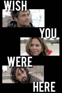 «Wish You Were Here»