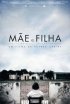 Постер «Mãe e Filha»