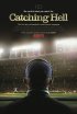 Постер «Catching Hell»