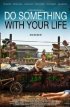 Постер «Do Something with Your Life»