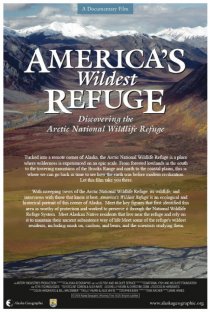 «America's Wildest Refuge: Discovering the Arctic National Wildlife Refuge»