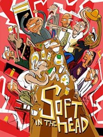 «Soft in the Head»