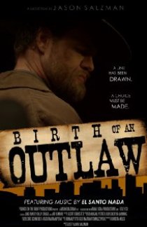 «Birth of an Outlaw»