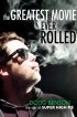 Постер «The Greatest Movie Ever Rolled»