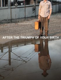 «После триумфа твоего рождения»