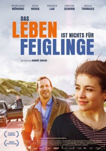 «Das Leben ist nichts für Feiglinge»