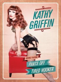 «Kathy Griffin: Tired Hooker»