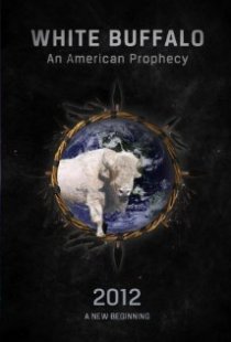 «White Buffalo: An American Prophecy»