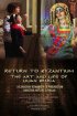 Постер «Return to Byzantium: The Art and Life of Lilian Broca»