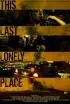 Постер «This Last Lonely Place»