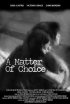 Постер «A Matter of Choice»