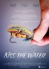 Постер «Kiss the Water»
