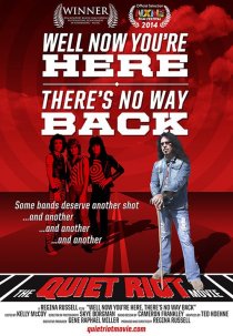«Quiet Riot: Well Now You're Here, There's No Way Back»