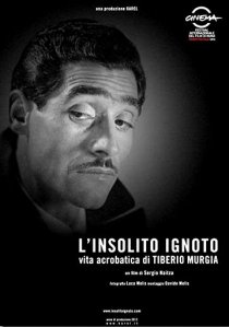 «L'insolito ignoto - Vita acrobatica di Tiberio Murgia»