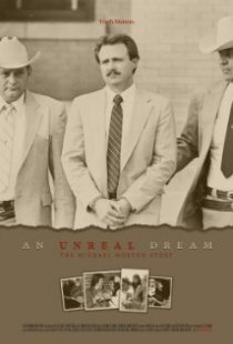 «An Unreal Dream: The Michael Morton Story»