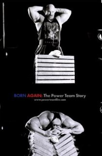 «Born Again: The Power Team Story»