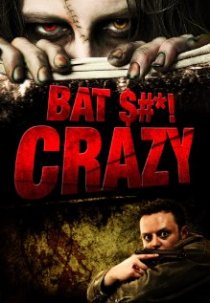 «Bat $#*! Crazy»