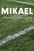 Постер «Mikael»