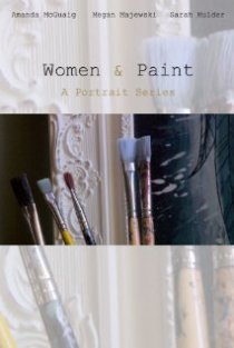 «Women & Paint: Three Artist Portraits»