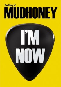 «I'm Now: The Story of Mudhoney»