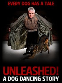 «Unleashed! A Dog Dancing Story»