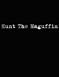«Hunt the Maguffin»