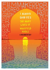 «I Always Said Yes: The Many Lives of Wakefield Poole»