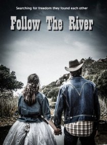 «Follow the River»