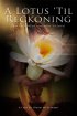 Постер «A Lotus 'Til Reckoning»