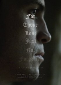 «For Those Lost, Just Not Forgotten»