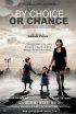 Постер «By Choice or Chance»