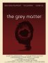 Постер «The Grey Matter»