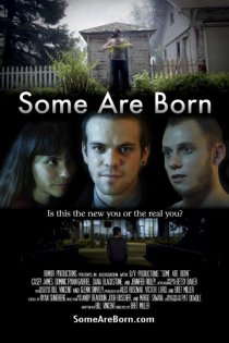 «Some Are Born»
