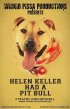Постер «Helen Keller Had a Pitbull»