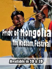 «Pride of Mongolia: The Nadaam Festival»