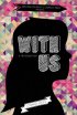 Постер «With Us»