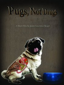 «Pugs, Not Drugs»