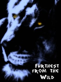 «Furthest from the Wild»
