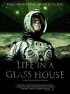 Постер «Life in a Glass House»