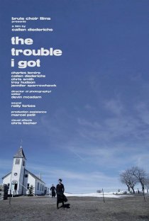 «The Trouble I Got»