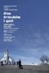 Постер «The Trouble I Got»