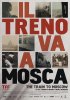 Постер «Поезд едет в Москву: Путешествие в Утопию»