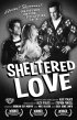 Постер «Sheltered Love»